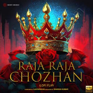 Raja Raja Chozhan (Lofi Flip) (2024) (Ilaiyaraaja) (Echo Recording Co. Pvt. Ltd) [24 BIT – 48 KHZ] [Digital-DL-FLAC]