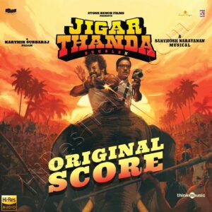 Jigarthanda DoubleX (Original Background Scores) (2024) (Santhosh Narayanan) (Think Music) [24 BIT - 48 KHZ] [Digital-DL-FLAC]