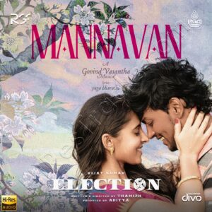 Mannavan (From Election) (2024) (Govind Vasantha) (Divo Tv Private Limited) [24 BIT - 96 KHZ] [Digital-DL-FLAC]
