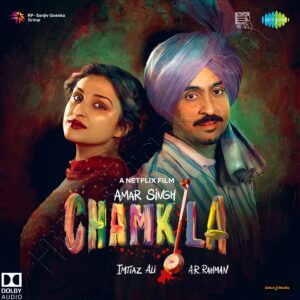 Amar Singh Chamkila (2024) (A.R. Rahman) (Saregama India Ltd) [Dolby Atmos]