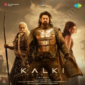 Kalki 2898 AD (Telugu) (2024) (Santhosh Narayanan) (Saregama India Ltd) [Digital-DL-FLAC]