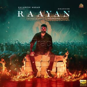 Raayan (2024) (A.R. Rahman) (Sun Pictures) [24 BIT - 48 KHZ] [Digital-DL-FLAC]