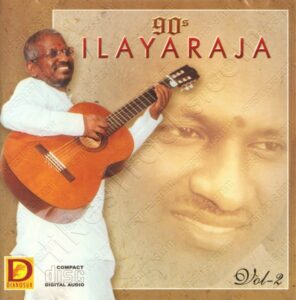 90s Ilaiyaraaja - Vol 2 (1990) (Ilaiyaraaja) [Dinosur - DN 0011] [ACD-RIP-WAV]