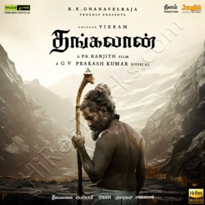 Thangalaan (2024) (G.V. Prakash Kumar) (Times Music) [24 BIT - 48 KHZ] [Digital-DL-FLAC]