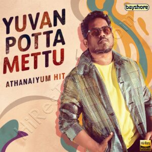 Yuvan Potta Mettu - Athanaiyum Hit (Karaoke) (2024) (Yuvan Shankar Raja) (Bayshore Records) [24 BIT - 48 KHZ] [Digital-DL-FLAC]