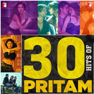 30 Hits of Pritam (2023) (Pritam) (YRF Music) [Digital-DL-FLAC]