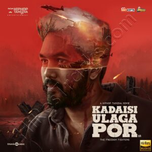 Kadaisi Ulaga Por (2024) (Hiphop Tamizha) (Think Music) [24 BIT – 48 KHZ] [Digital-DL-FLAC]