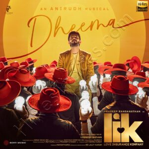 Dheema (From Love Insurance Kompany) (2024) (Anirudh Ravichander) (Sony Music) [24 BIT - 96 KHZ] [Digital-DL-FLAC]