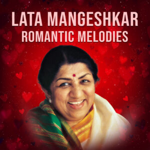 Lata Mangeshkar Romantic Melodies (2024) (Various Artists) (Universal Music India Pvt. Ltd) [Digital-DL-FLAC]