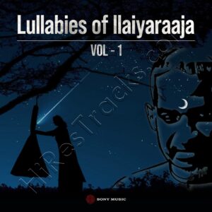 Lullabies of Maestro Ilaiyaraaja - Vol. 01 (2024) (Ilaiyaraaja) (Sony Music) [Digital-DL-FLAC]