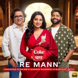 Re Mann – Coke Studio Bharat (2024) (Shreya Ghoshal) (Universal Music India Pvt Ltd) [24 BIT – 96 KHZ] [Digital-DL-FLAC]