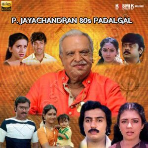 P. Jayachandran 80s Padalgal (2024) (P. Jayachandran) (Kosmik Music) [24 BIT - 48 KHZ] [Digital-DL-FLAC]