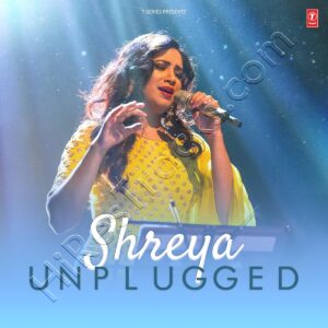 Shreya Unplugged (2024) (Various Artists) (T-Series) [Digital-DL-FLAC]