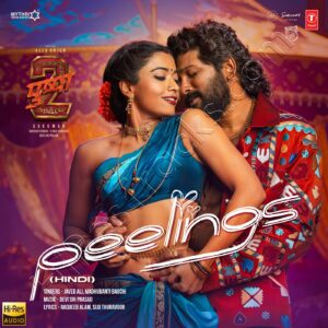 Peelings (From Pushpa 2 The Rule) - HINDI - Single (2024) (Devi Sri Prasad) (T-Series) [24 BIT - 48 KHZ] [Digital-DL-FLAC]