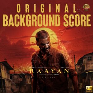 Raayan (Original Background Score) (2024) (A.R. Rahman) (Sun Pictures) [24 BIT - 48 KHZ] [Digital-DL-FLAC]