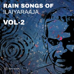 Rain Songs of Ilaiyaraaja, Vol. 02 (2024) (Ilaiyaraaja) (Sony Music) [Digital-DL-FLAC]