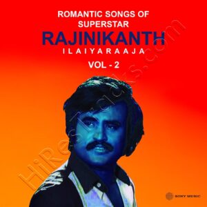 Romantic Songs of Rajinikanth - Vol. 02 (2024) (Ilaiyaraaja) (Sony Music) [Digital-DL-FLAC]