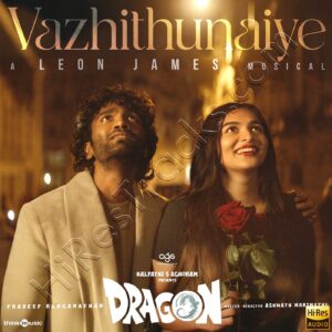 Vazhithunaiye (From Dragon) (2025) (Leon James) (Think Music) [24 BIT – 48 KHZ] [Digital-DL-FLAC]