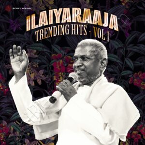 Ilaiyaraaja Trending Hits, Vol. 01 (2025) (Ilaiyaraaja) (Sony Music) [Digital-DL-FLAC]