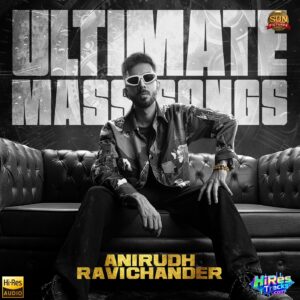 Ultimate Mass Songs - Anirudh Ravichander (2025) (Anirudh Ravichander) (Sun Pictures) [24 BIT - 48 KHZ] [Digital-DL-FLAC]