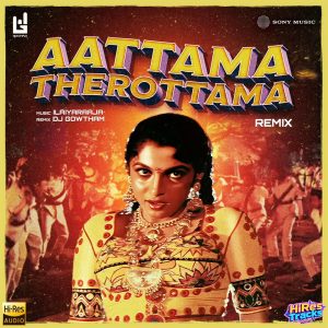 Aattama Therottama (Remix) (2025) (Ilaiyaraaja) (Echo Recording Co. Pvt. Ltd) [24 BIT – 48 KHZ] [Digital-DL-FLAC]