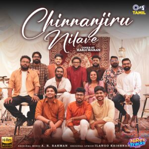 Chinnanjiru Nilave (Cover Version) (2025) (A.R. Rahman) (Tips Music Limited) [24 BIT – 96 KHZ] [Digital-DL-FLAC]