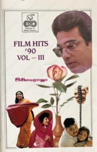 Film Hits 90 - Vol 3 (Ilaiyaraaja) [Echo - FCP 2274] [24 BIT - 48 KHZ] [Tape-RIP-WAV]