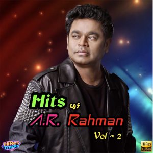 Hits of A.R. Rahman Vol – 2 (2001) (A.R. Rahman) (Music Master) [24 BIT] [Digital-DL-FLAC]