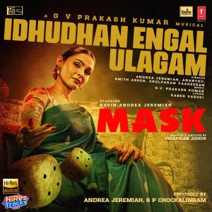 Idhudhan Engal Ulagam (From Mask) - Single (2025) (G.V. Prakash Kumar) (T-Series) [24 BIT - 48 KHZ] [Digital-DL-FLAC]