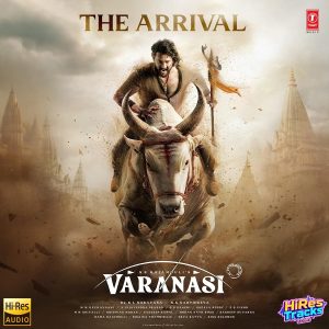 The Arrival (From Varanasi) (2025) (MM Keeravaani) (T-Series) [24 BIT - 48 KHZ] [Digital-DL-FLAC]