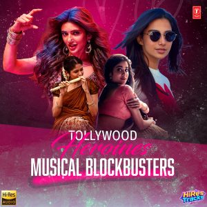 Tollywood Heroines Musical Blockbusters (2025) (Various Artists) (Super Cassettes Industries Private Limited) [24 BIT – 48 KHZ] [Digital-DL-FLAC]