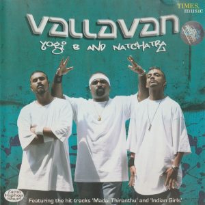 Vallavan - Yogi B & Natchathira (2008) (Yogi B) [Times Music - TDIPP 098E] [ACD-RIP-WAV]