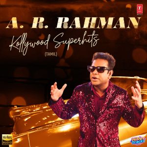 A.R. Rahman Kollywood Superhits (2026) (A.R. Rahman) (Super Cassettes Industries Private Limited) [24 BIT - 48 KHZ] [Digital-DL-FLAC]