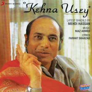 Kehna Usey (1984) (Mehdi Hassan) (Sony Music India - 550 Music) [Digital-DL-FLAC]
