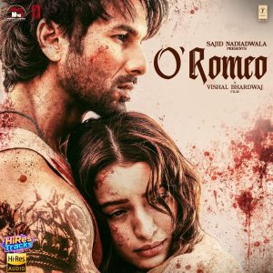 O' Romeo (2026) (Vishal Bhardwaj) (Super Cassettes Industries Private Limited) [24 BIT – 48 KHZ] [Digital-DL-FLAC]