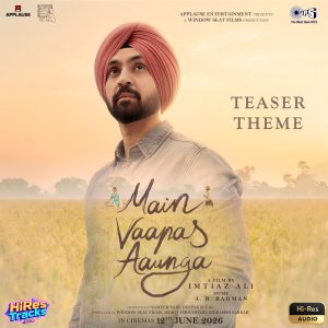 Main Vaapas Aaunga Teaser Theme (2026) (A.R. Rahman) (Tips Music Limited) [24 BIT - 48 KHZ] [Digital-DL-FLAC]