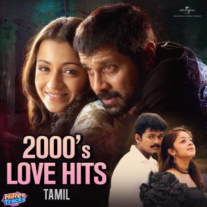 2000's Tamil Love Hits (2000) (Various Artists) (UME - Global Clearing House) [Digital-DL-FLAC]