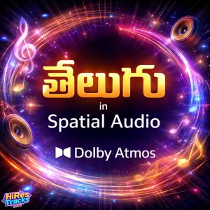 Telugu in Spatial Audio (2026) (Various Artists) [Dolby Atmos] [Digital-DL-ALAC]