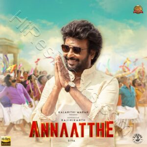 Annaatthe (2021) (D. Imman) (Sun Pictures) [24 BIT – 96 KHZ] [Digital-DL-FLAC]