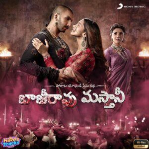 Bajirao Mastani (Telugu) (2015) (Sanjay Leela Bhansali) (Sony Music – EROS Music) [24 BIT – 48 KHZ] [Digital-DL-FLAC]