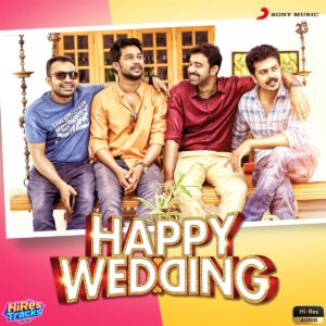 Happy Wedding (2016) (Arun Muraleedharan) (Sony Music – EROS Music) [24 BIT – 48 KHZ] [Digital-DL-FLAC]