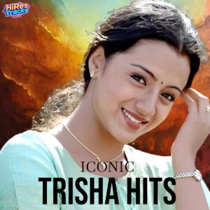 Iconic Trisha Hits (2026) (Various Artists) (Ayngaran) [Digital-DL-FLAC]