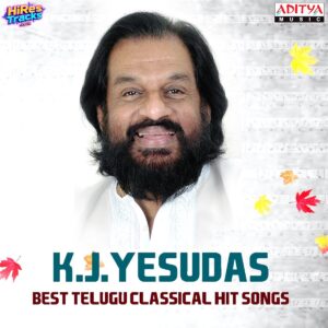K. J. Yesudas Best Telugu Classical Hit Songs (2015) (Various Artists) (Aditya Music) [Digital-DL-FLAC]