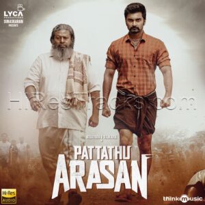 Pattathu Arasan (2022) (Ghibran) (Think Music) [24 BIT – 48 KHZ] [Digital-DL-FLAC]