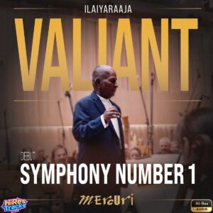 Ilaiyaraaja Symphony Number 1 - Valiant (2026) (Ilaiyaraaja) (Mercuri Foundation) [24 BIT - 48 KHZ] [Digital-DL-FLAC]
