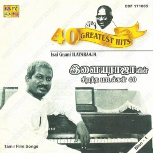 40 Greatest Hits Of Ilaiyaraaja - Disc 1 (1980) (Ilaiyaraaja) [Saregama - CDF 171085] [ACD-RIP-WAV]