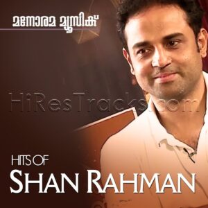 Hits of Shaan Rahman (2018) (Shaan Rahman) (Manorama Music) [Digital-DL-FLAC]