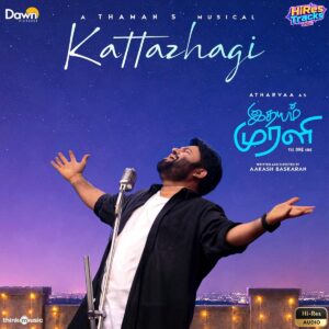 Kattazhagi (From Idhayam Murali) (2026) (Thaman S) (Think Music) [24 BIT - 96 KHZ] [Digital-DL-FLAC]