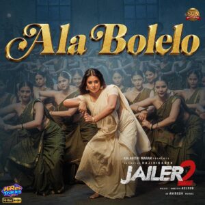 Ala Bolelo (From Jailer 2) (2026) (Anirudh Ravichander) (Sun Pictures) [24 BIT - 48 KHZ] [Digital-DL-FLAC]