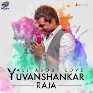 All About Love Yuvanshankar Raja (2018) (Yuvan Shankar Raja) (Sony Music Entertainment India Pvt. Ltd) [Dolby Atmos] [Digital-DL-ALAC]